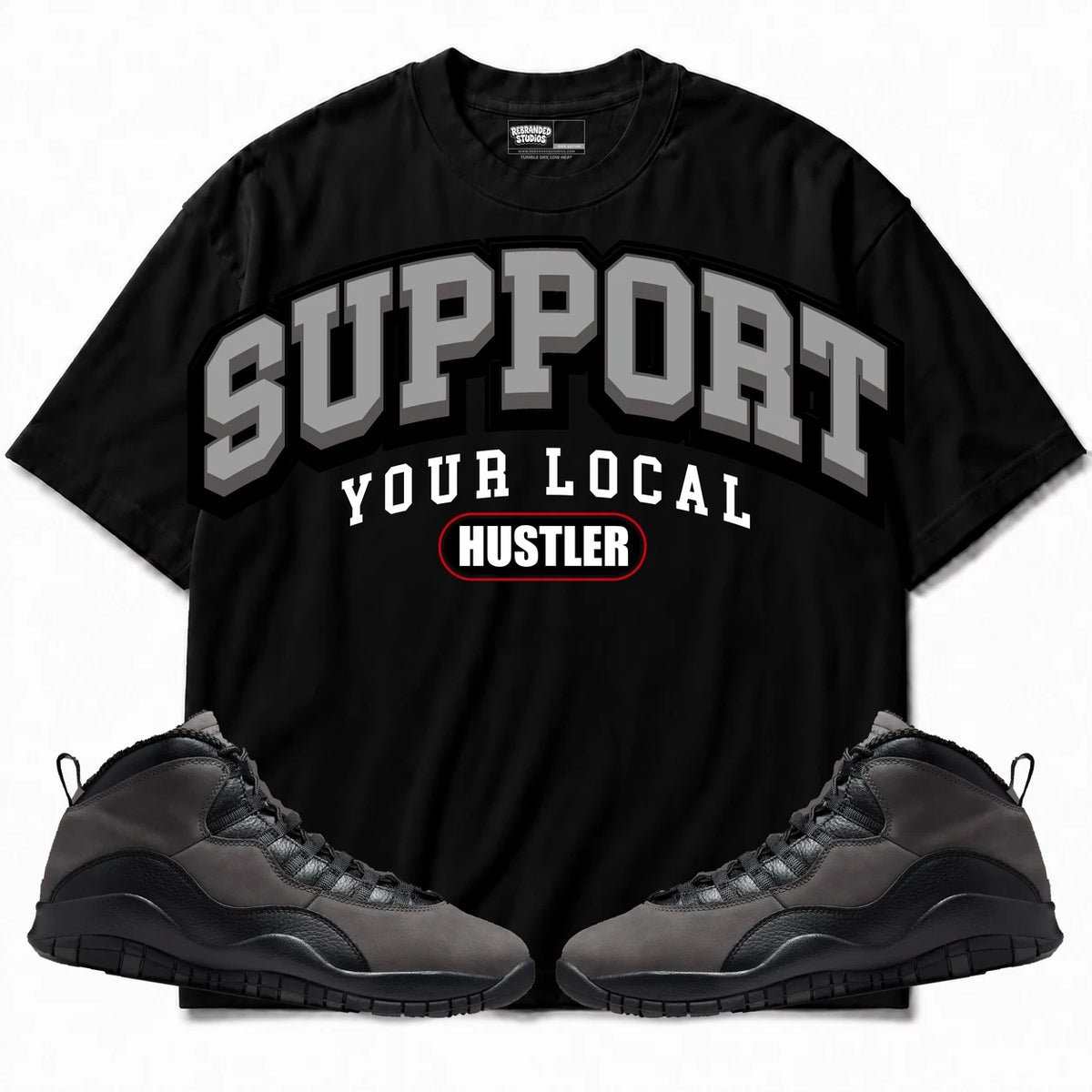 Rebranded Studios Support Your Local Hustler Air Jordan 10 Shadow Black shirt — front with sneakers