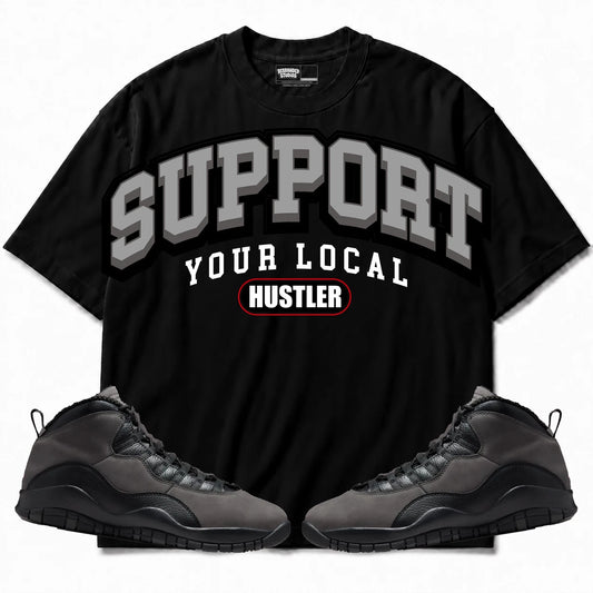 Rebranded Studios Support Your Local Hustler Air Jordan 10 Shadow Black shirt — front with sneakers