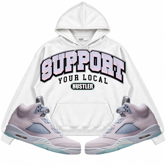 Rebranded Studios Support Your Local Hustler Air Jordan Retro 5 Easter/Regal Pink Collection White hoodie — front with sneakers