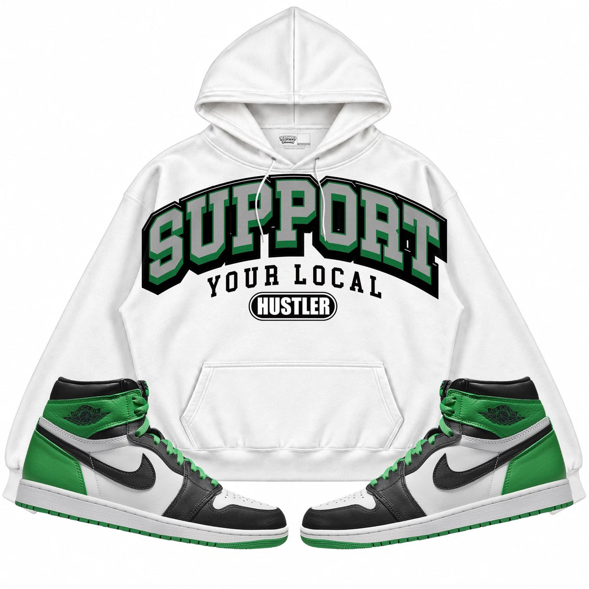 Rebranded Studios Support Your Local Hustler Air Jordan 1 Lucky Green White hoodie — front with sneakers