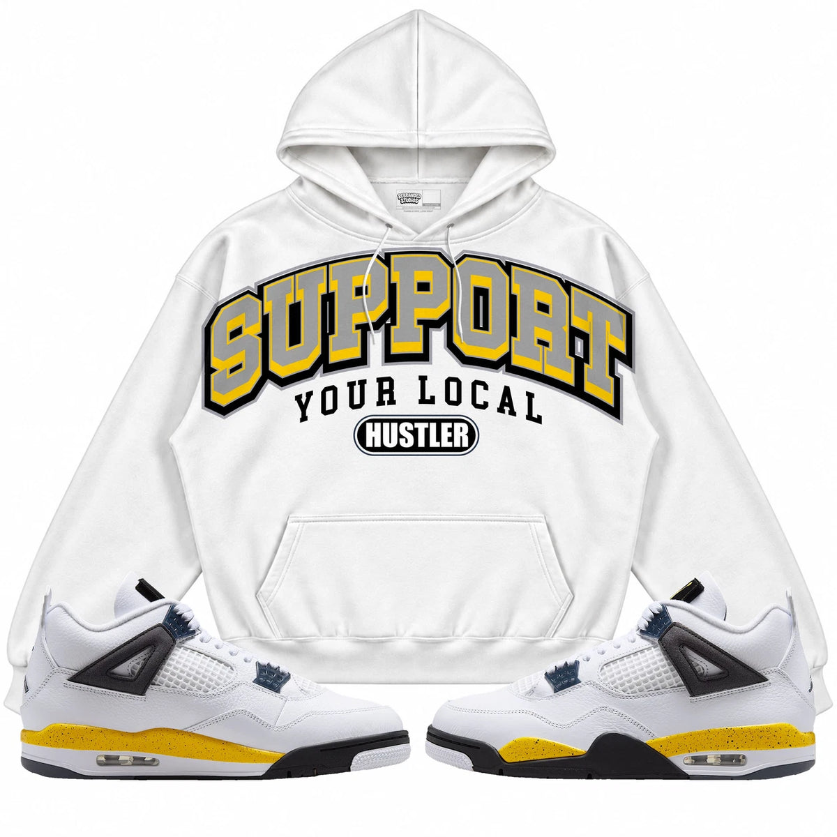 Rebranded Studios Support Your Local Hustler Air Jordan 4 Tour Yellow Collection white hoodie — front with sneakers