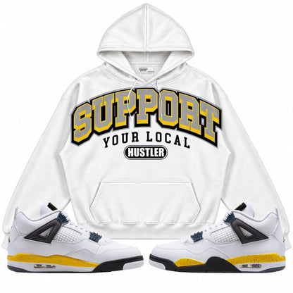 Rebranded Studios Support Your Local Hustler Air Jordan 4 Tour Yellow Collection white hoodie — front with sneakers