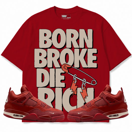 Rebranded Studios Born Broke Die Rich Air Jordan 4 Brick By Brick red shirt — front with sneakers