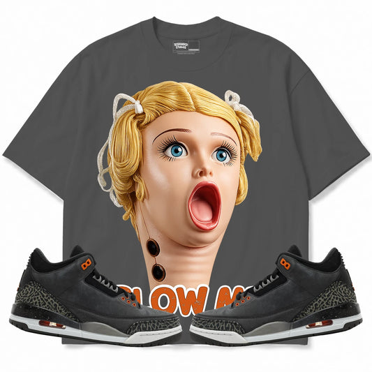 Rebranded Studios Blow Me Air Jordan 3 Fear Charcoal Gray shirt — front with sneakers